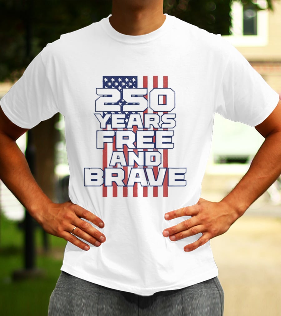 250 Years Free And Brave USA Flag Patriotic Celebration T-Shirt