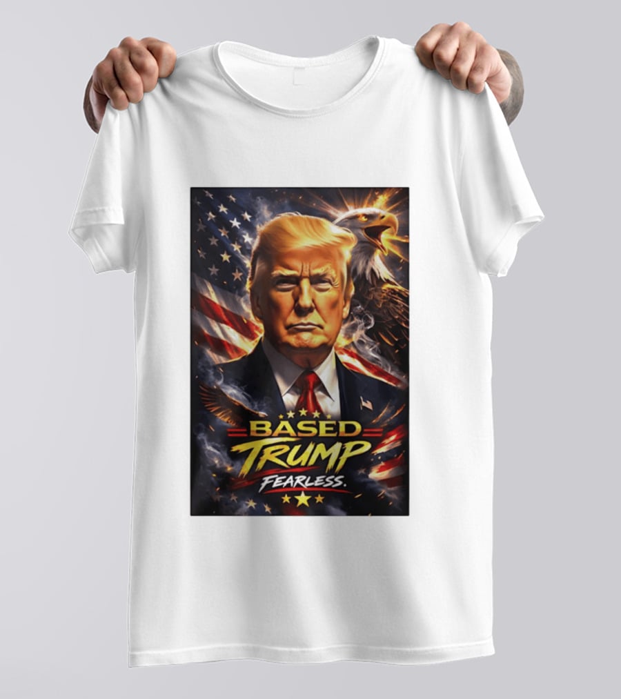 Based Trump Fearless American Flag Eagle T-Shirt