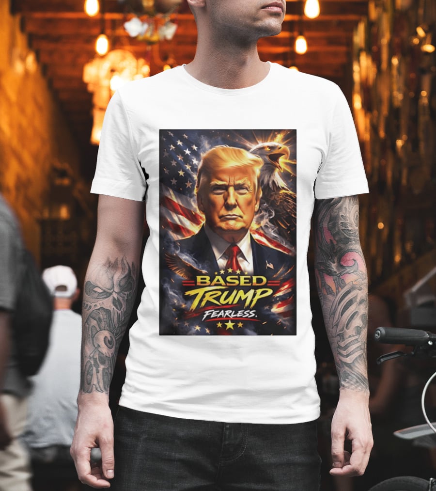 Based Trump Fearless American Flag Eagle T-Shirt