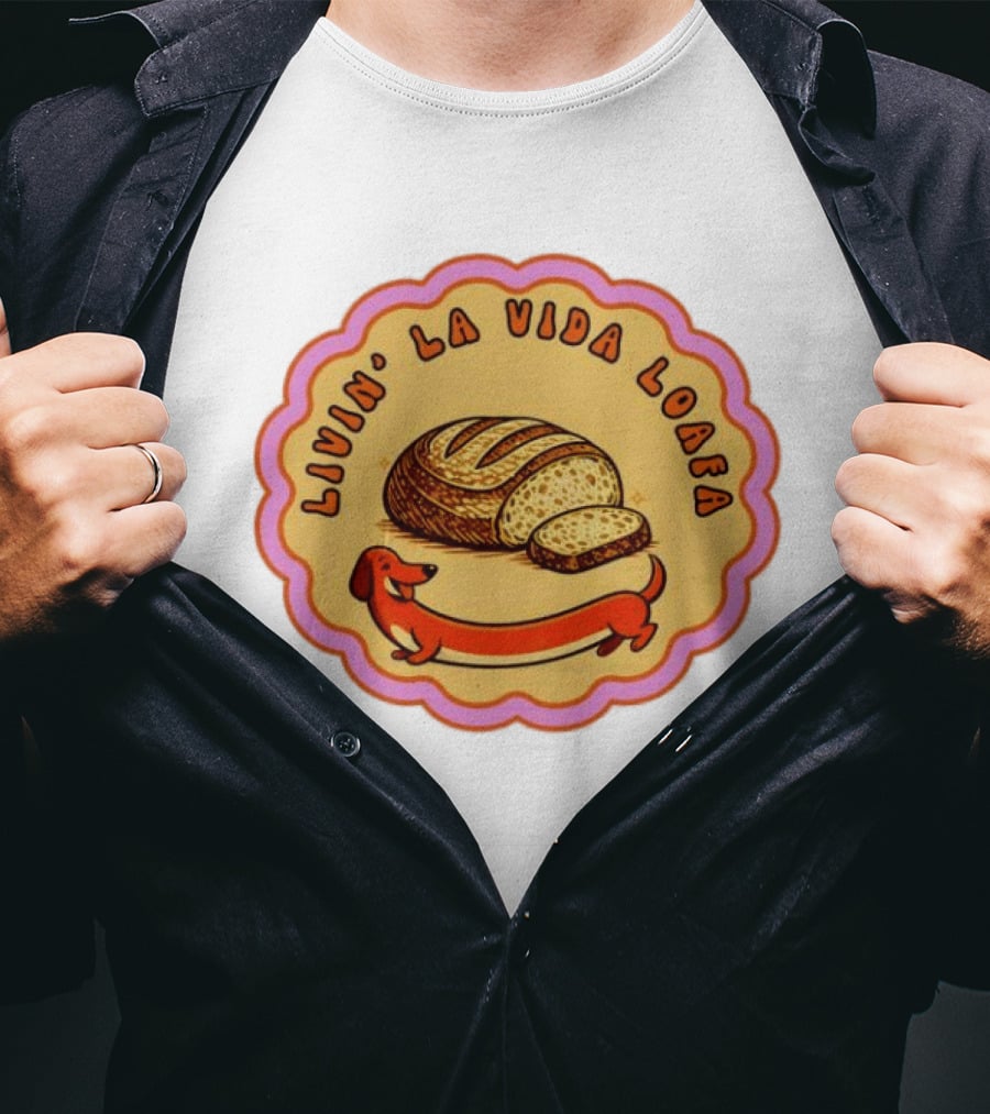 Livin' LA Vida Loafa Dachshund Bread Humor T-Shirt