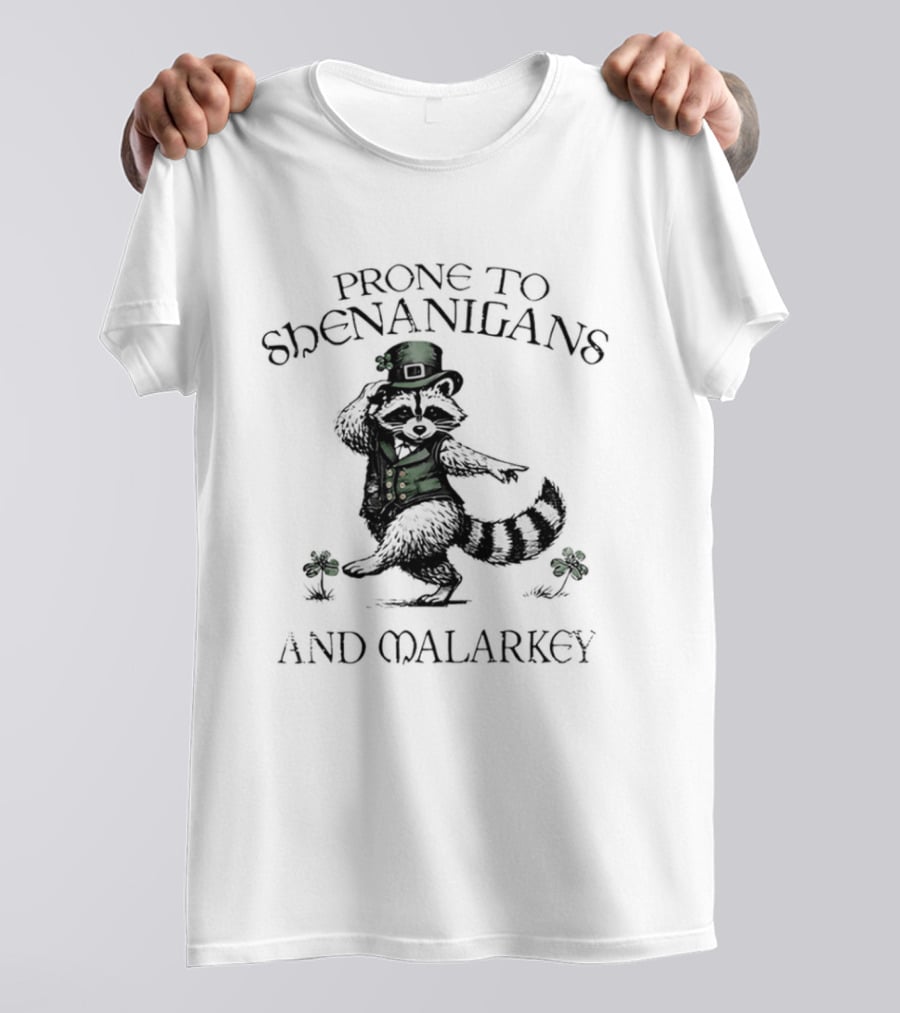 Prone To Shenanigans And Malarkey Raccoon Leprechaun With Clover T-Shirt