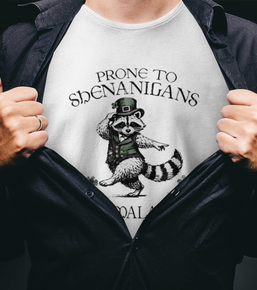 Prone To Shenanigans And Malarkey Raccoon Leprechaun With Clover T-Shirt