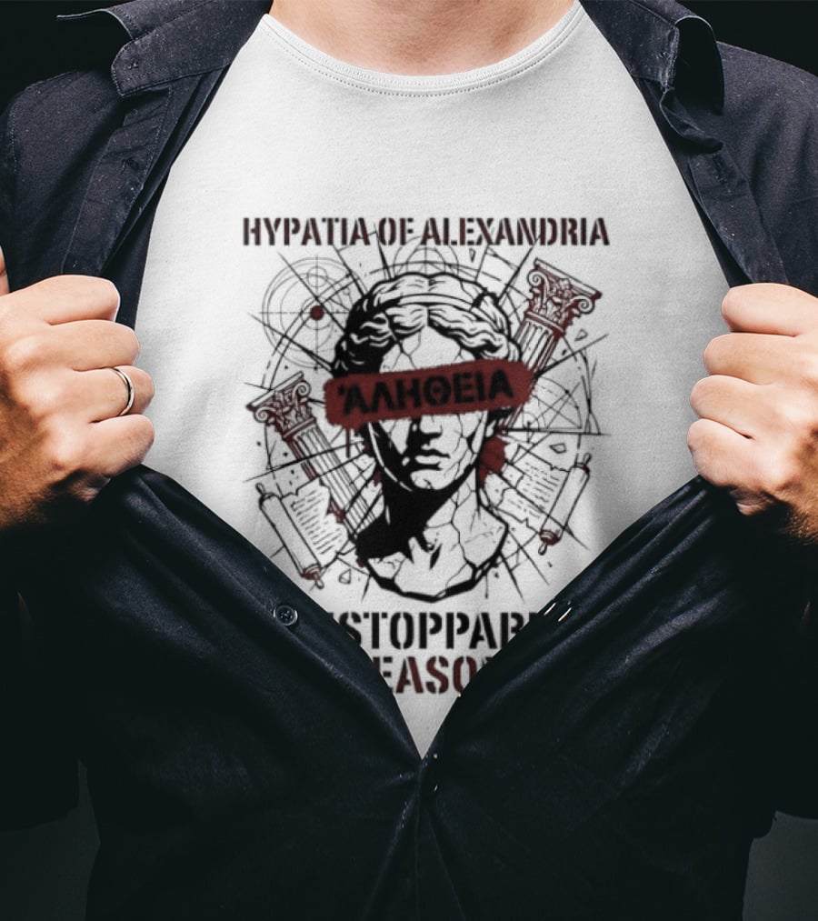 Hypatia Of Alexandria Unstoppable Reason Greek Truth Αλήθεια T-Shirt