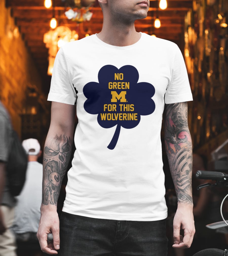 No Green For This Wolverine Michigan M Clover T-Shirt
