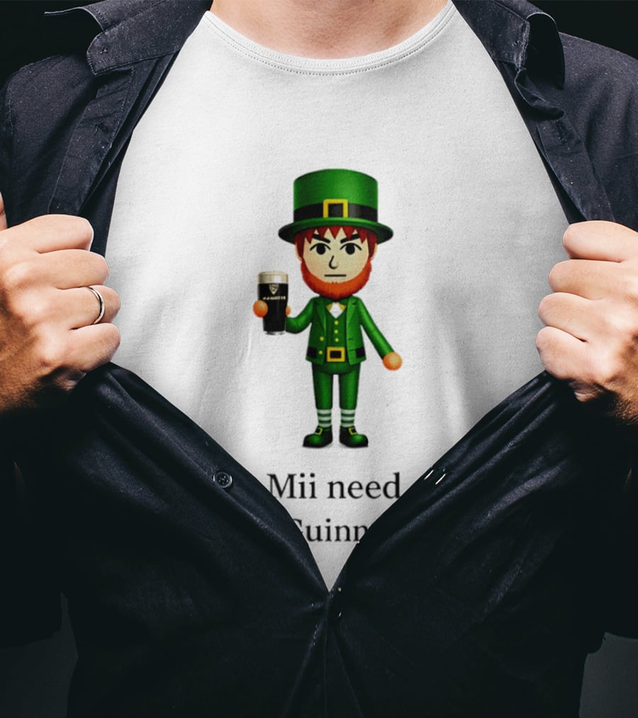 Mii Need A Guinness St Patrick's Day Leprechaun 2026 T-Shirt
