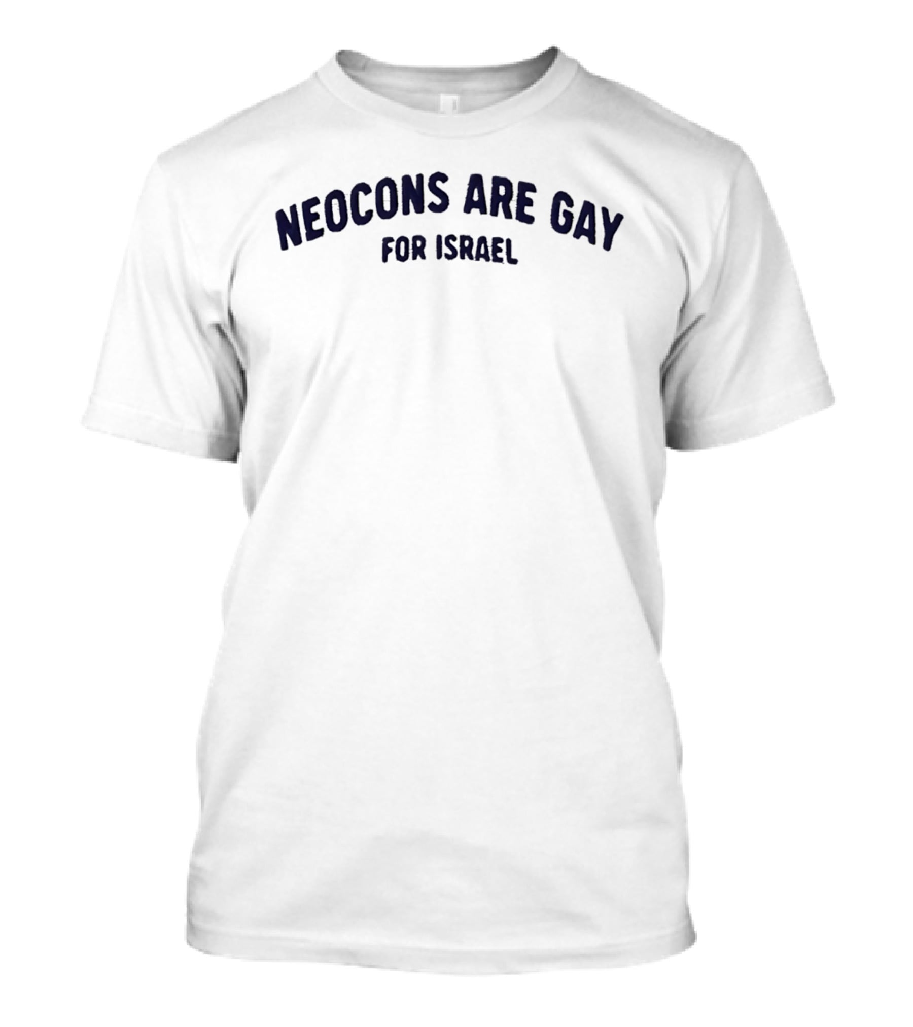 Neocons Are Gay For Israel T-Shirt