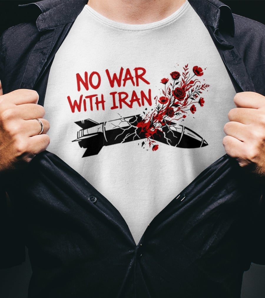 No War With Iran Political Activism Protest Missile With Red Roses T-Shirt