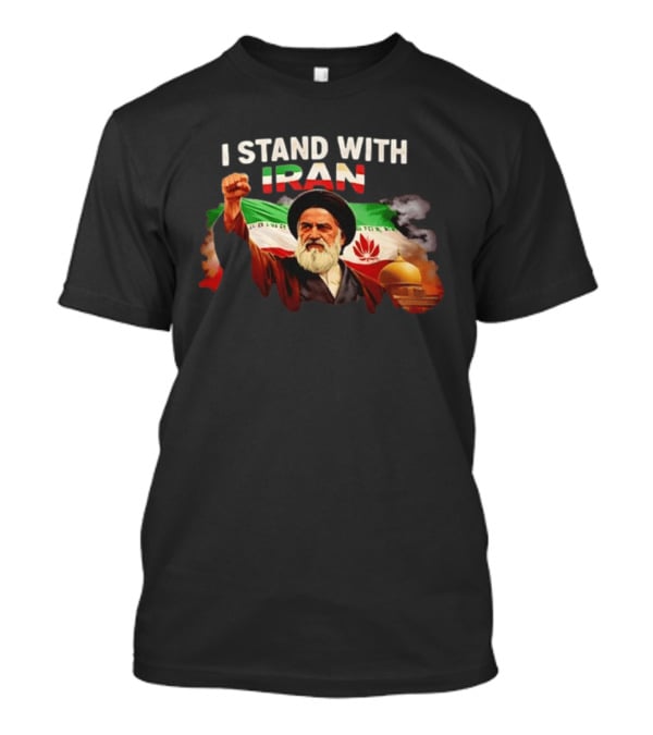 I Stand With Iran Ali Khamenei Fist Raised Iranian Flag T-Shirt