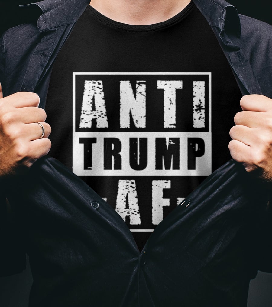 ANTI TRUMP AF Protest T-Shirt