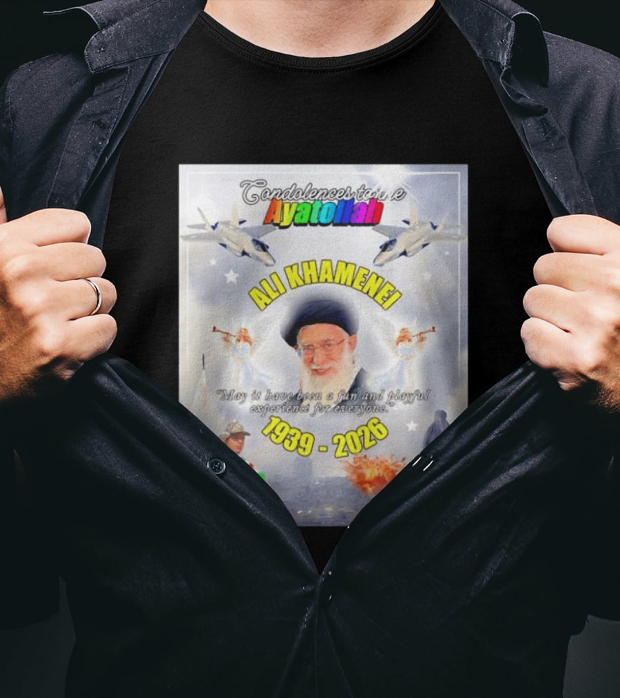 Condolences To The Ayatollah Ali Khamenei 1939 2026 Fun And Playful Experience For Everyone T-Shirt