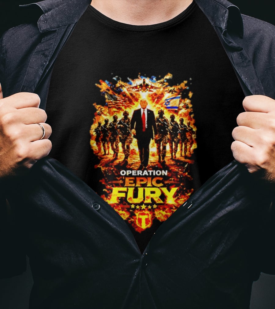 Operation Epic Fury Trump American Israeli Flags Soldiers Fiery T-Shirt