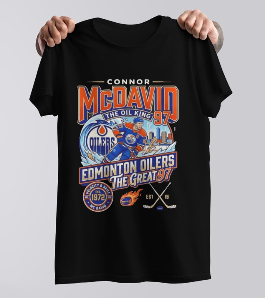 Connor McDavid The Oil King Edmonton Oilers The Great 97 Velocity And Skill Est 1972 T-Shirt