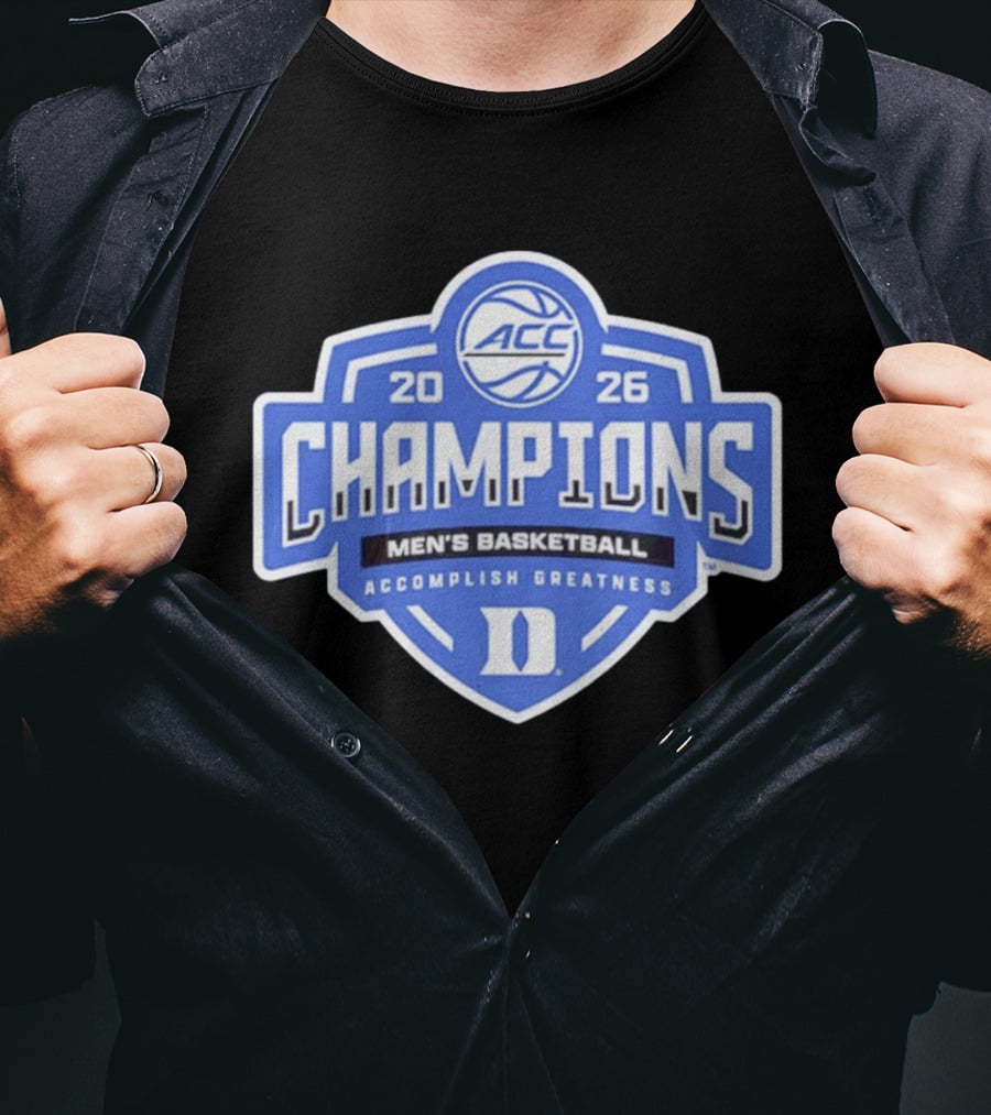 ACC Champions 2026 Duke Men's Basketball Accomplish Greatness T-Shirt