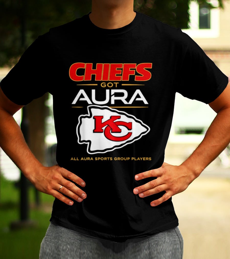 Chiefs Got Aura KC All Aura Sports Group Players T-Shirt