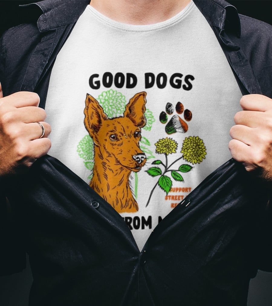 Good Dogs Come From Mexico Support Street Dog Rescue With Dog And Flower T-Shirt