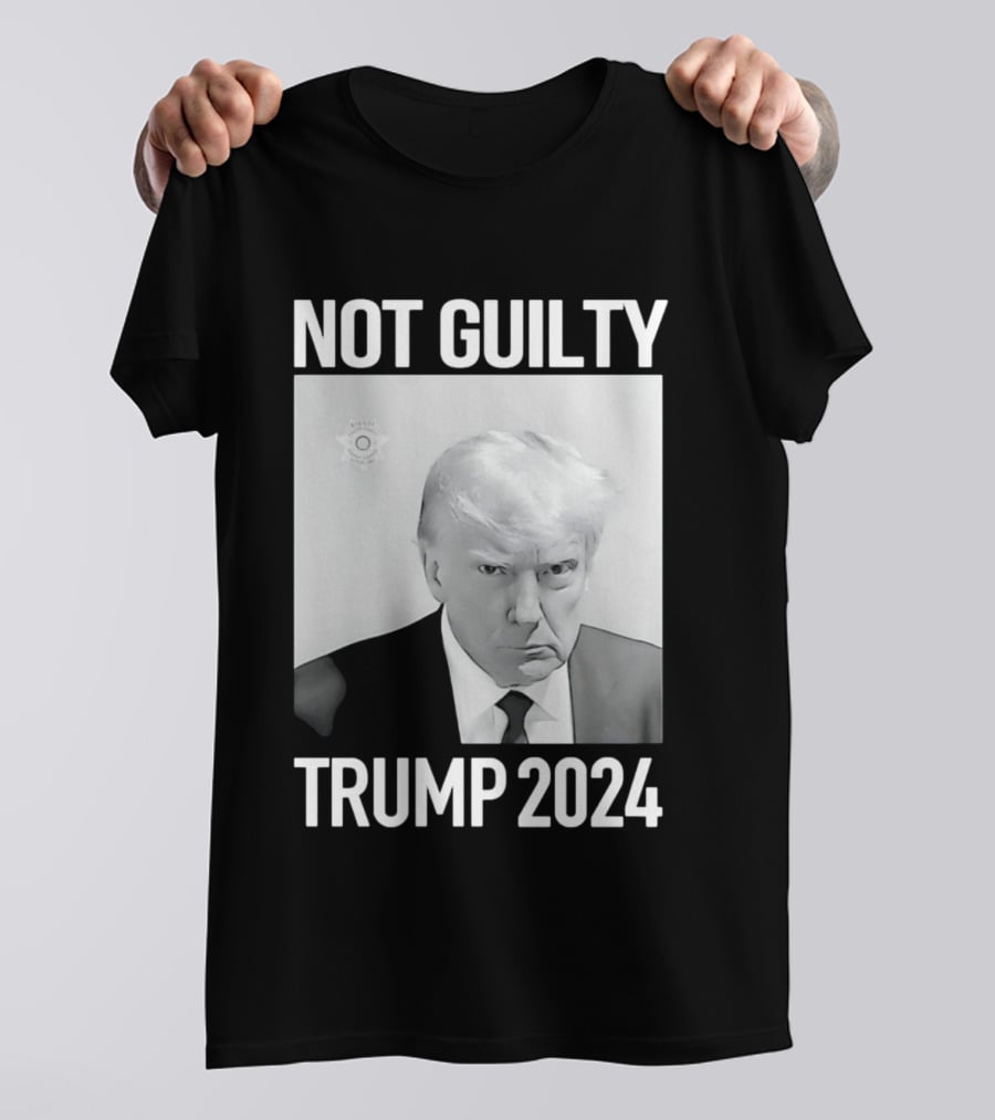 Not Guilty Donald Trump 2024 Campaign T-Shirt