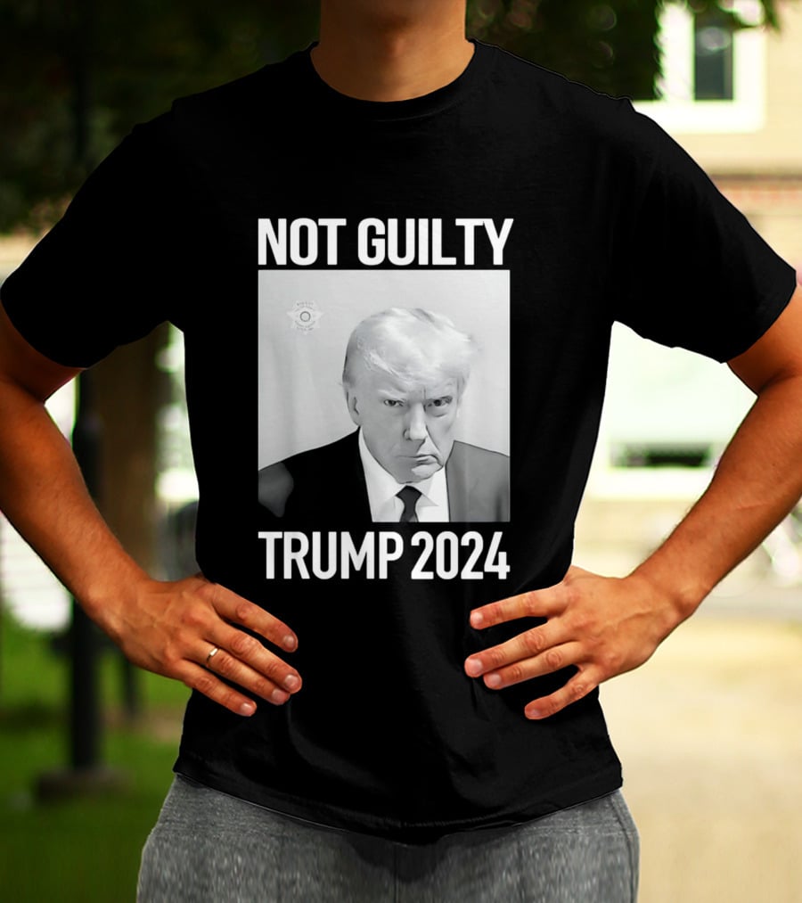 Not Guilty Donald Trump 2024 Campaign T-Shirt