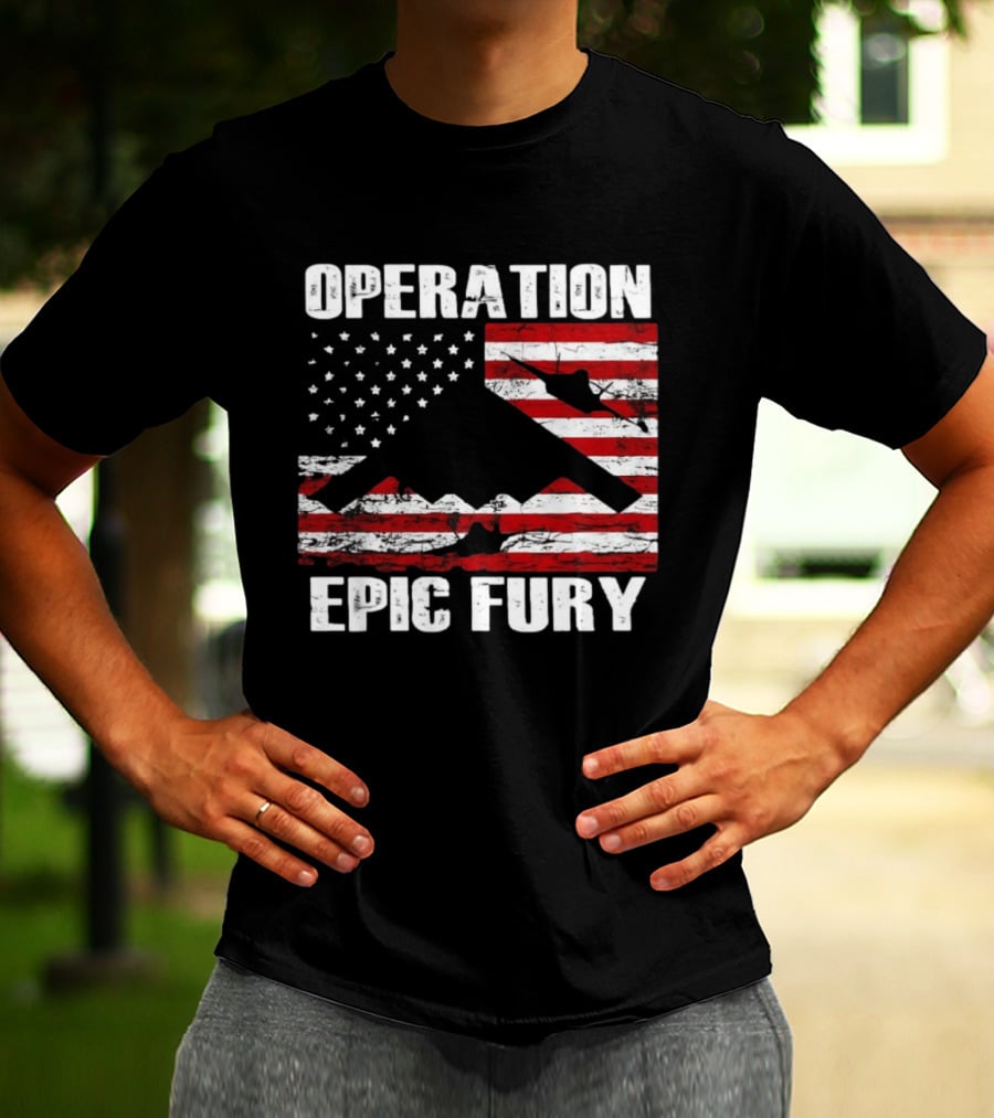 Operation Epic Fury B 2 Spirit Flag American Stars Stripes T-Shirt