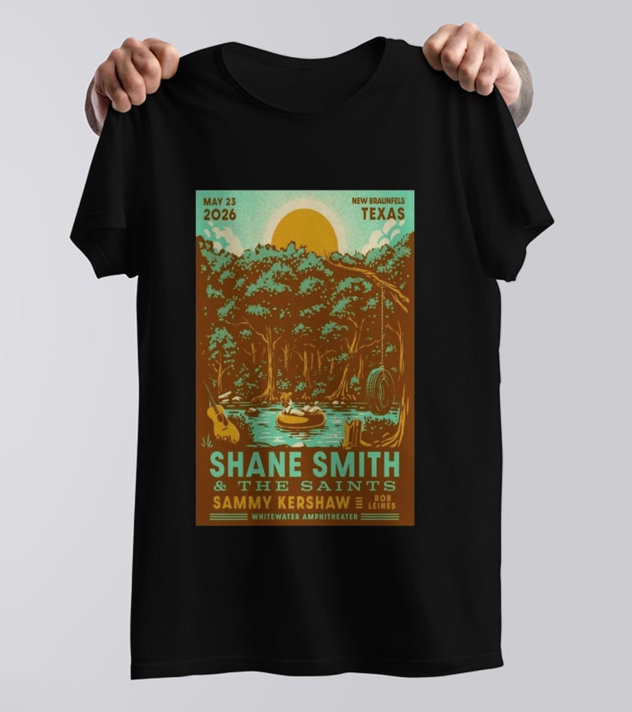 Shane Smith & The Saints May 23 2026 New Braunfels Texas Whitewater Amphitheater With Sammy Kershaw And Rob Leines T-Shirt