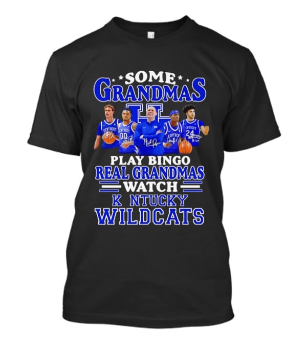 Some Grandmas Play Bingo Real Grandmas Kentucky Wildcats 02 24 T-Shirt