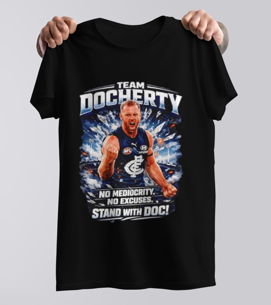 Team Docherty No Mediocrity No Excuses Stand With Doc AFL Carlton T-Shirt
