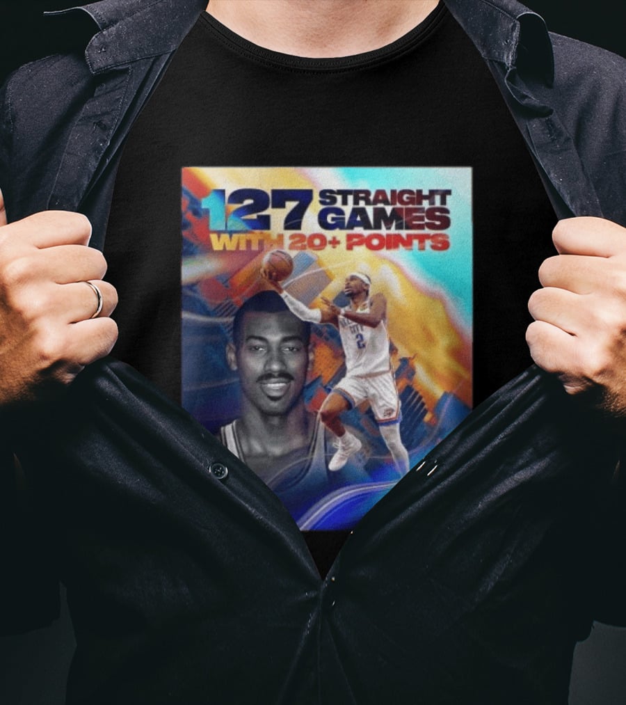 127 Straight Games With 20+ Points Shai Gilgeous Alexander OKC Thunder Basketball T-Shirt