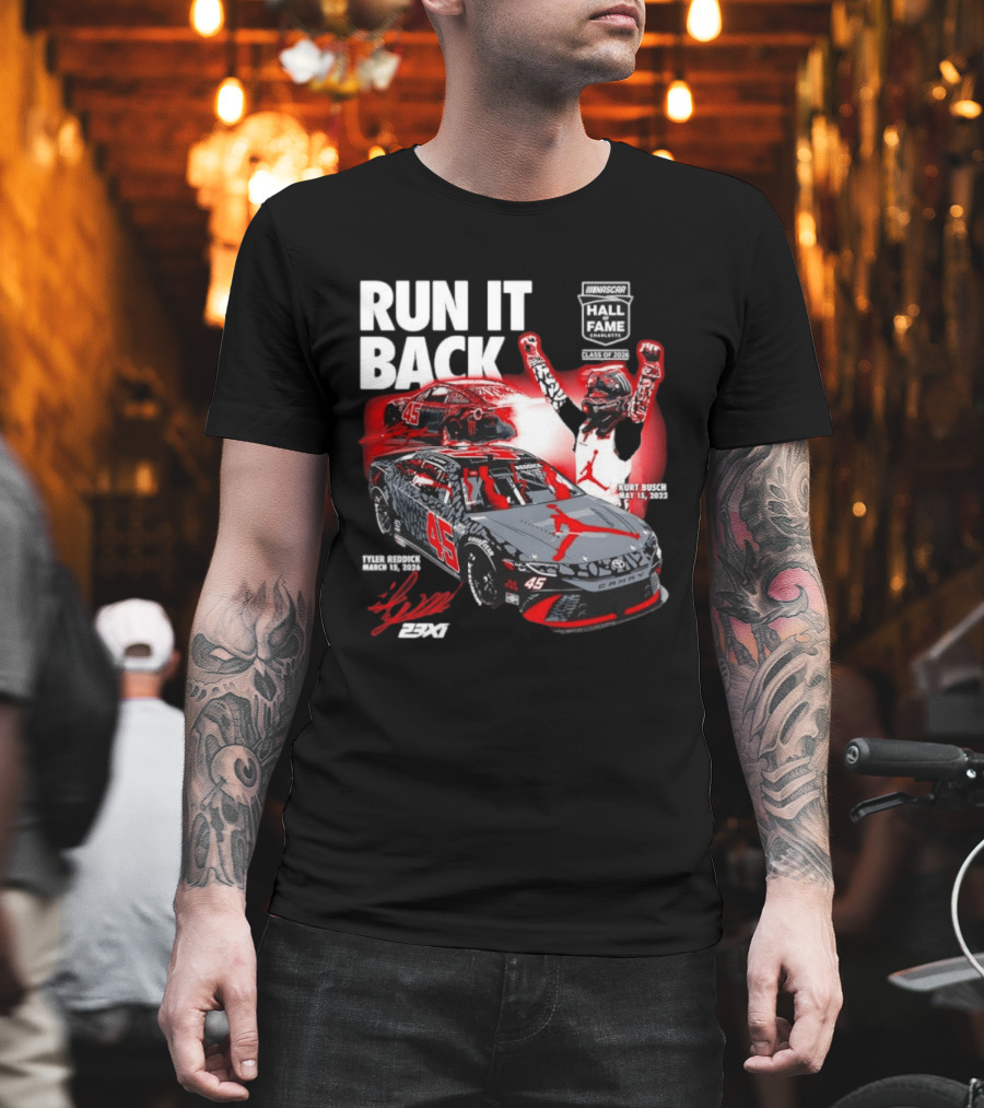 Run It Back NASCAR Hall Of Fame Class Of 2024 Tyler Reddick 45 Kurt Busch May 15 2023 T-Shirt