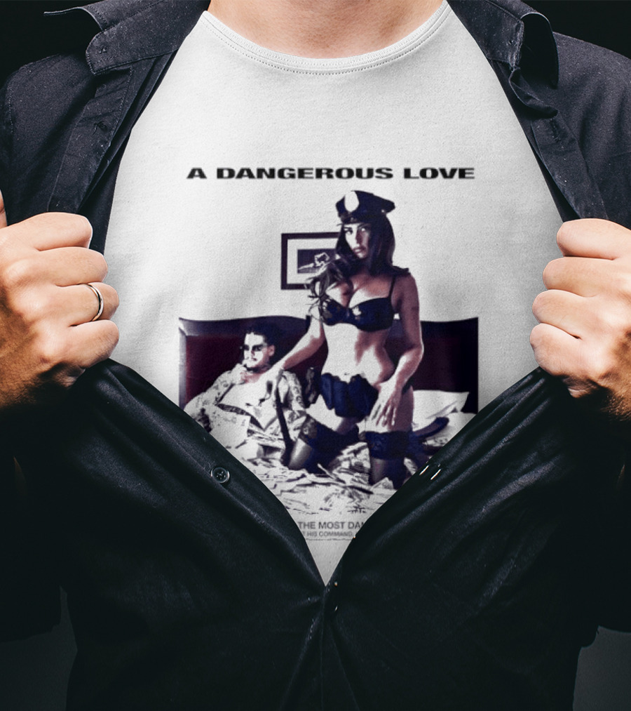 A Dangerous Love The CEO With The Most Dangerous Woman Alive T-Shirt