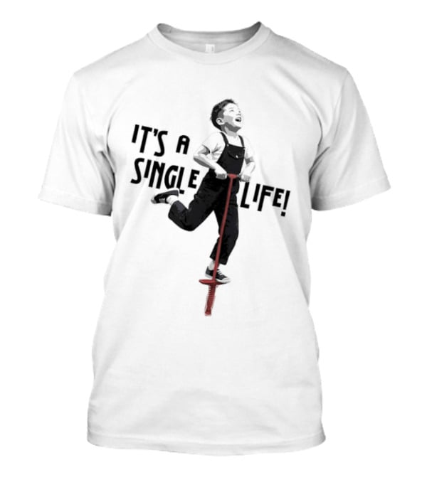 It's A Single Life Pogo Stick Jump T-Shirt