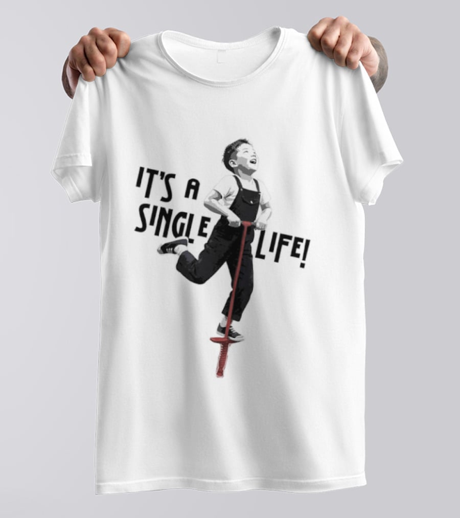 It's A Single Life Pogo Stick Jump T-Shirt