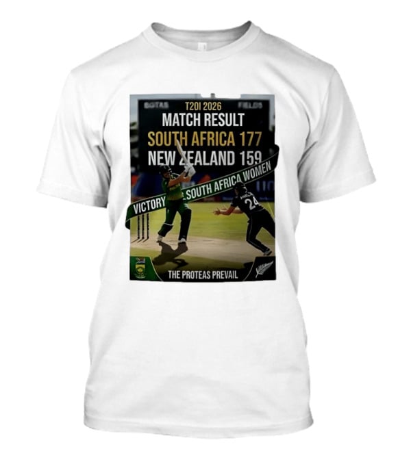 T20I 2026 Match Result South Africa 177 New Zealand 159 Victory South Africa Women The Proteas Prevail T-Shirt