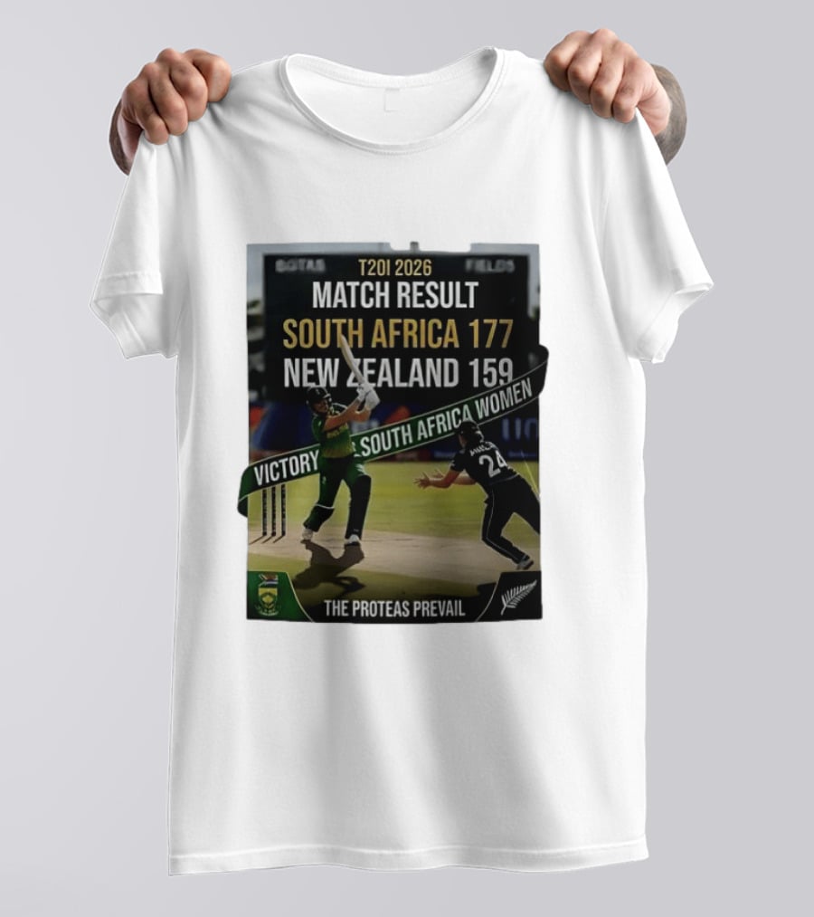 T20I 2026 Match Result South Africa 177 New Zealand 159 Victory South Africa Women The Proteas Prevail T-Shirt