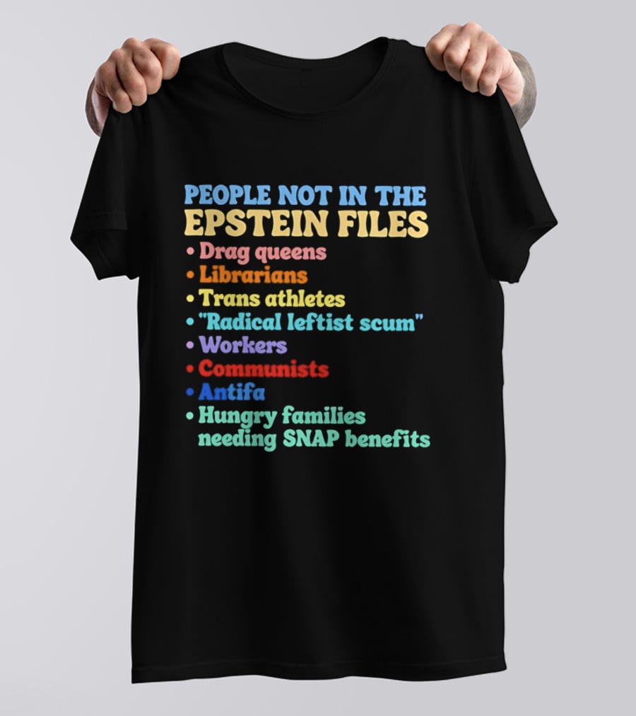 People Not In The Epstein Files T-Shirt