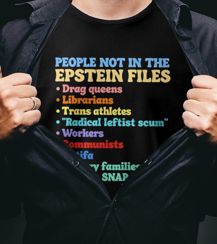 People Not In The Epstein Files T-Shirt
