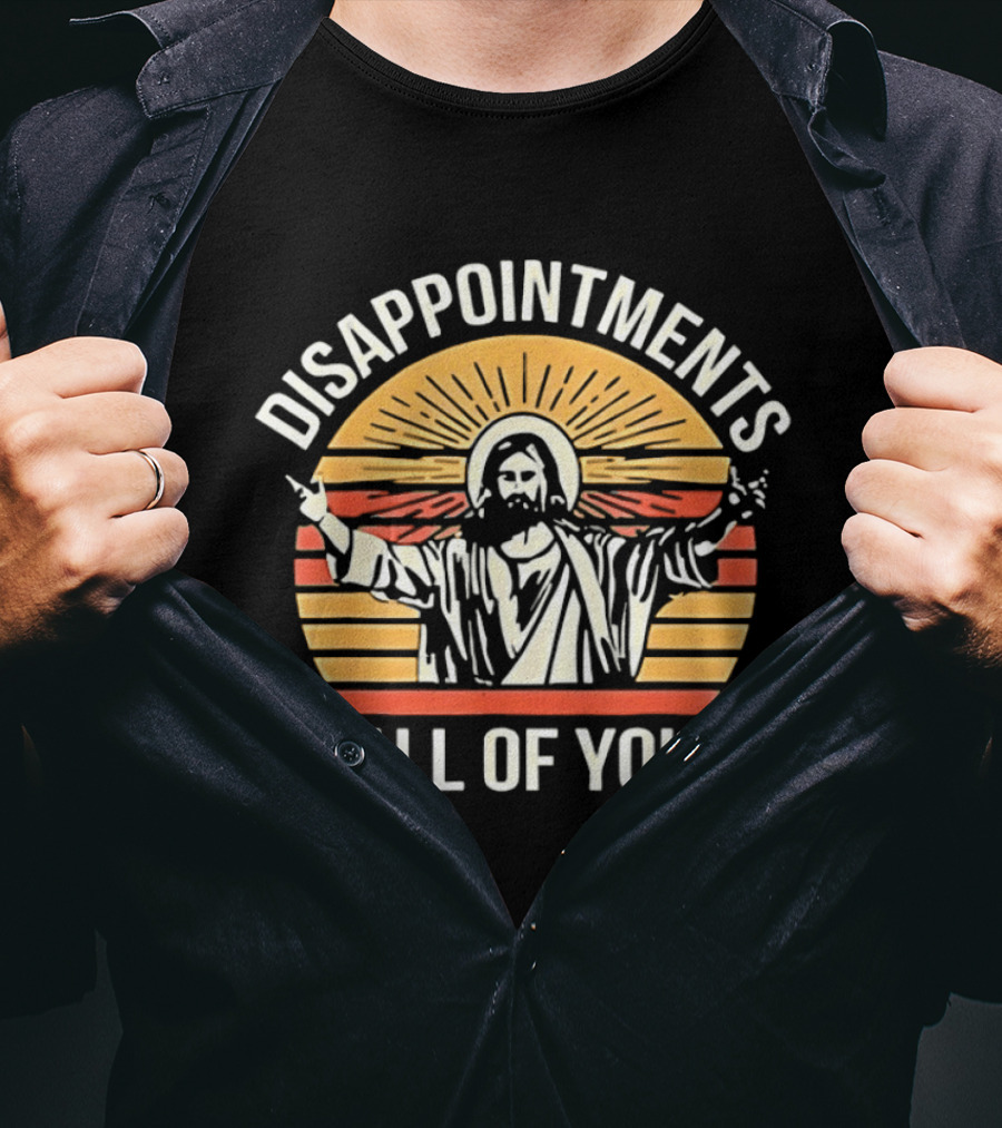 Disappointments All Of You Jesus Retro Sunset T-Shirt