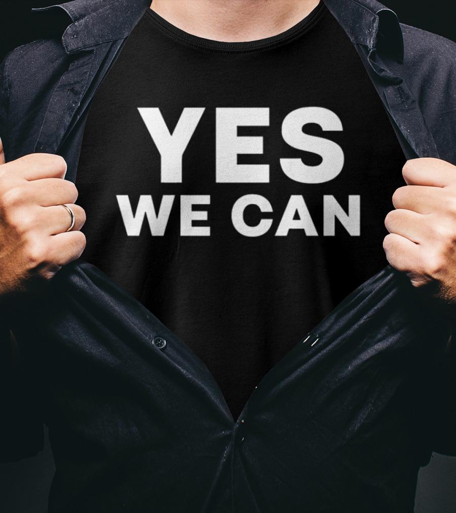 Yes We Can Motivational Message Empowerment T-Shirt