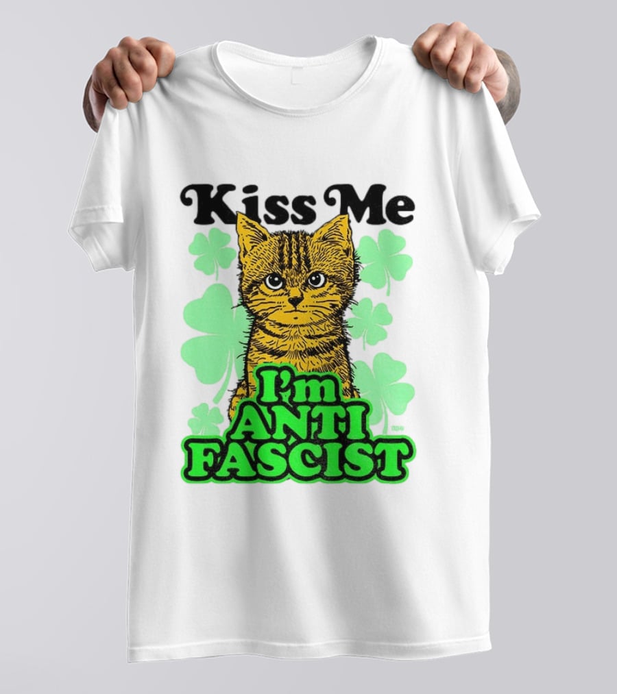 Kiss Me Cat I'm Anti Fascist St Patrick's Day Shamrock T-Shirt
