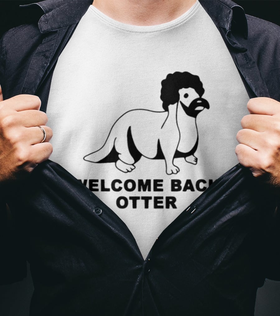 Welcome Back Otter Terry Solar Opposites Funny Animal Humor T-Shirt