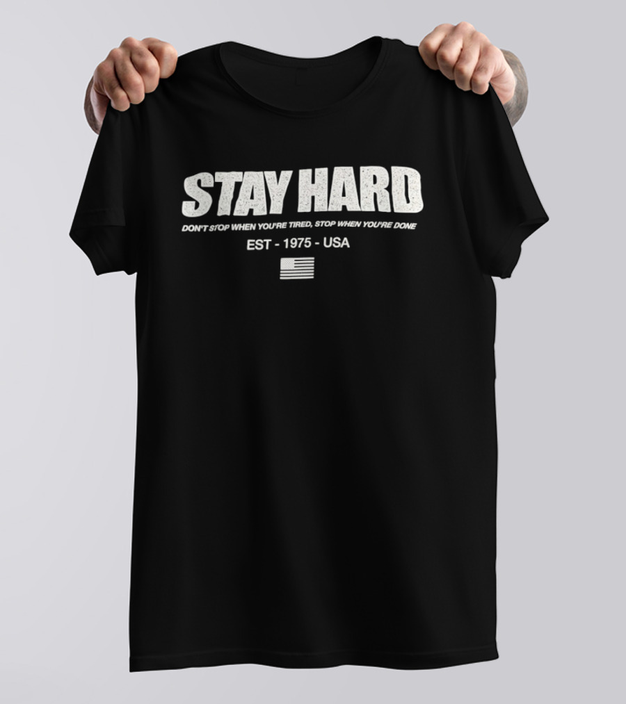 Stay Hard Motivation Quote Est 1975 USA T-Shirt