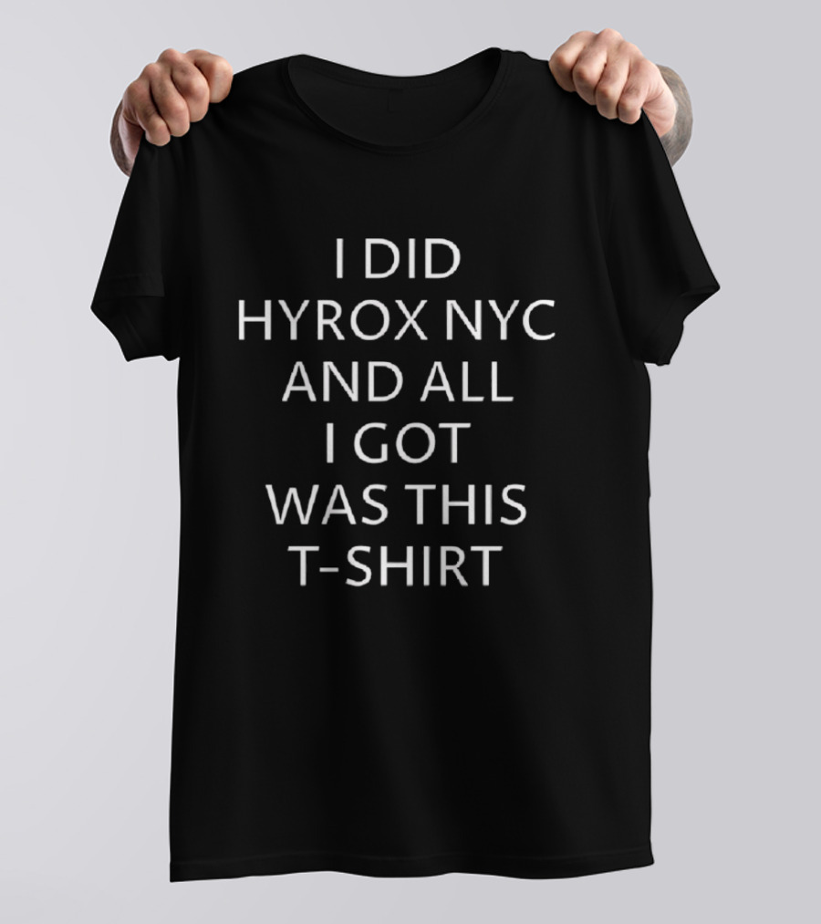 I Did Hyrox NYC And All I Got Was This T T-Shirt