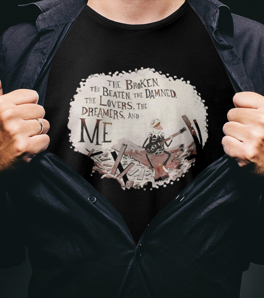 The Broken The Beaten The Damned The Lovers The Dreamers And Me Kermit Playing Guitar Scene T-Shirt