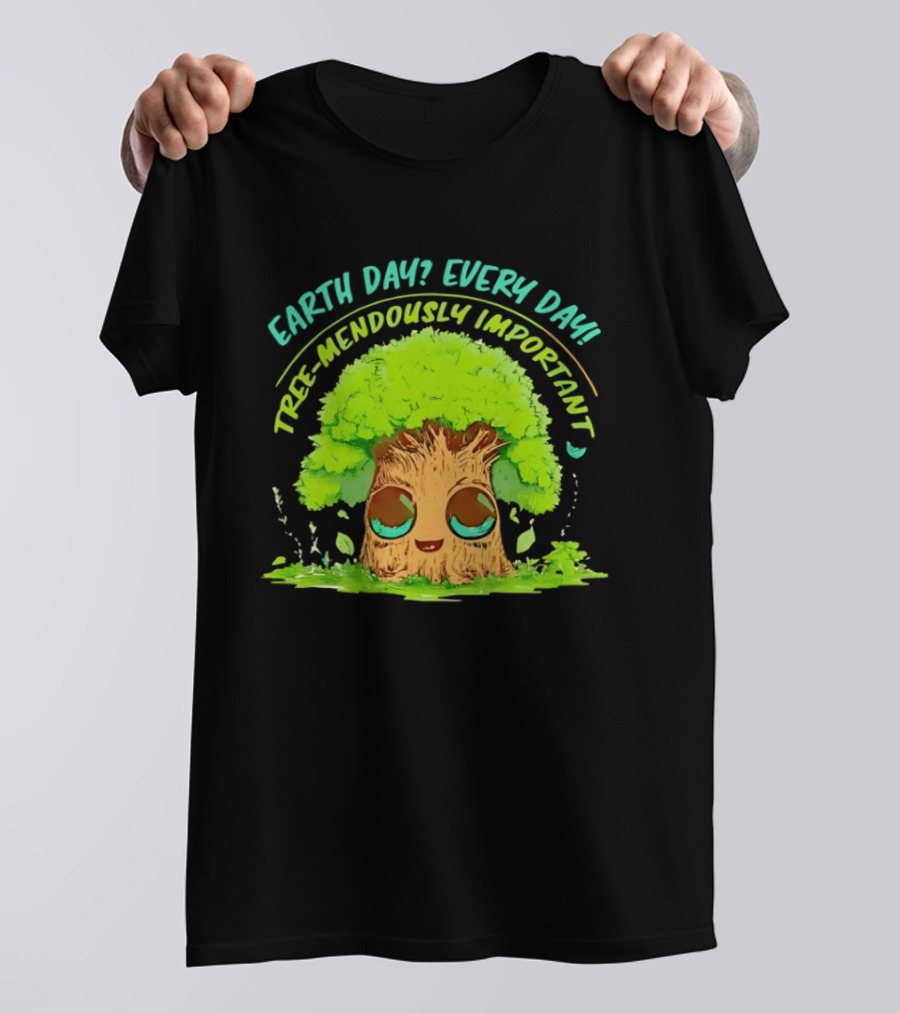 Earth Day Every Day Tree Mendously Important T-Shirt