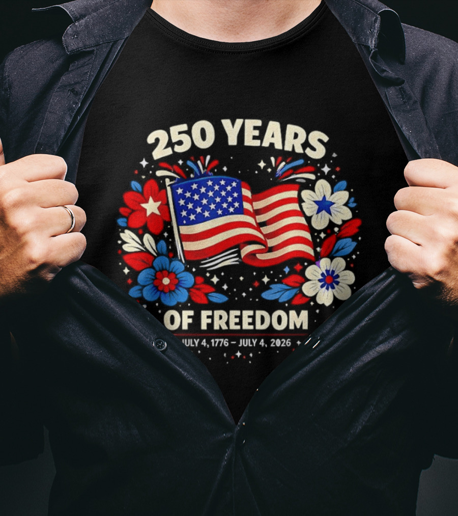 250 Years Of Freedom July 4 1776 To July 4 2026 USA Floral Celebration T-Shirt