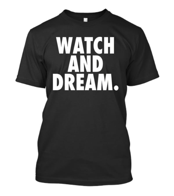 And Dream T-Shirt