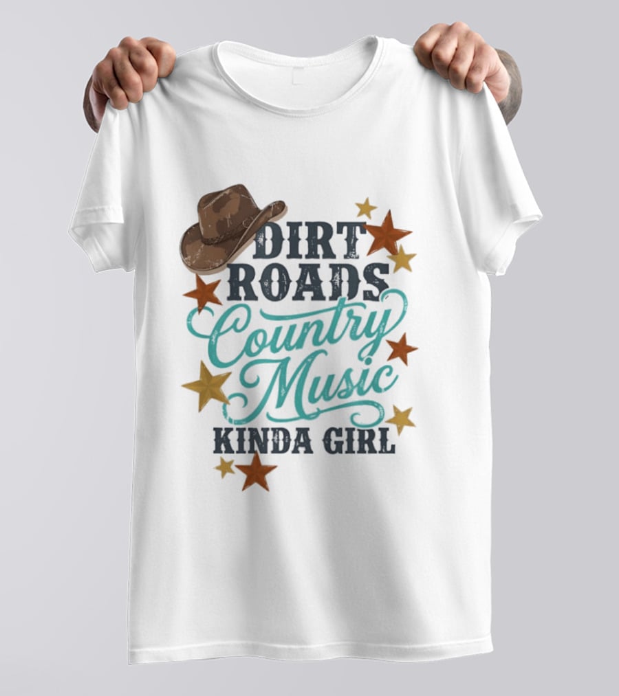 Dirt Roads Country Music Kinda Girl Cowboy Hat Stars T-Shirt