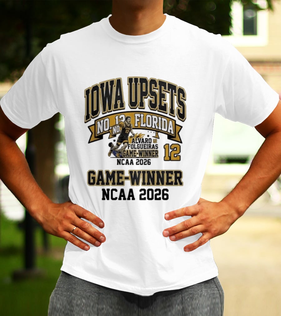 Iowa Upsets No. 12 Florida Alvaro Folgueiras Game Winner NCAA 2026 T-Shirt