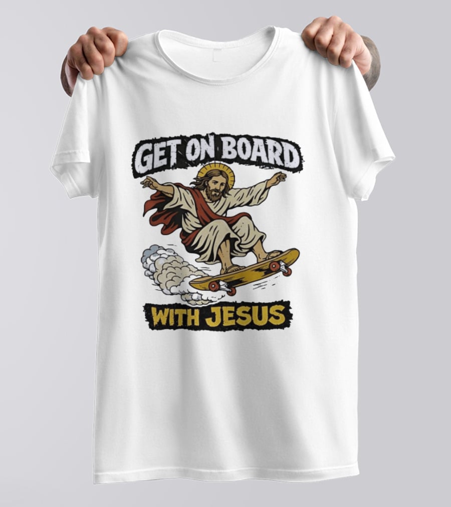 Get On Board With Jesus Skateboarding Meme T-Shirt