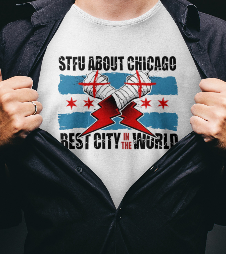 STFU About Chicago Best City In The World Flag Gloves Stars And Stripes T-Shirt