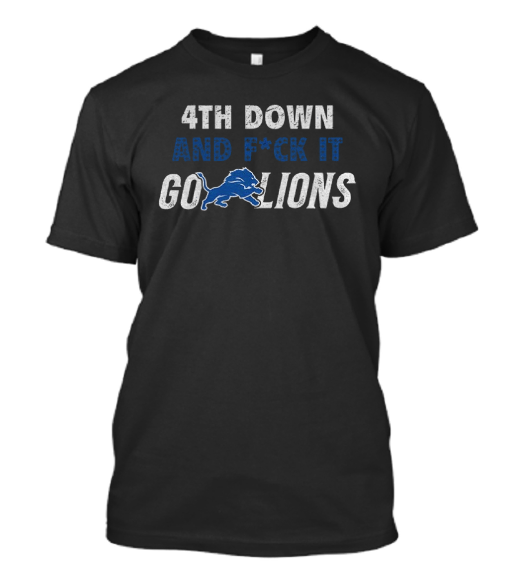 4th Down And F*ck It Go Lions 2025 T-Shirt