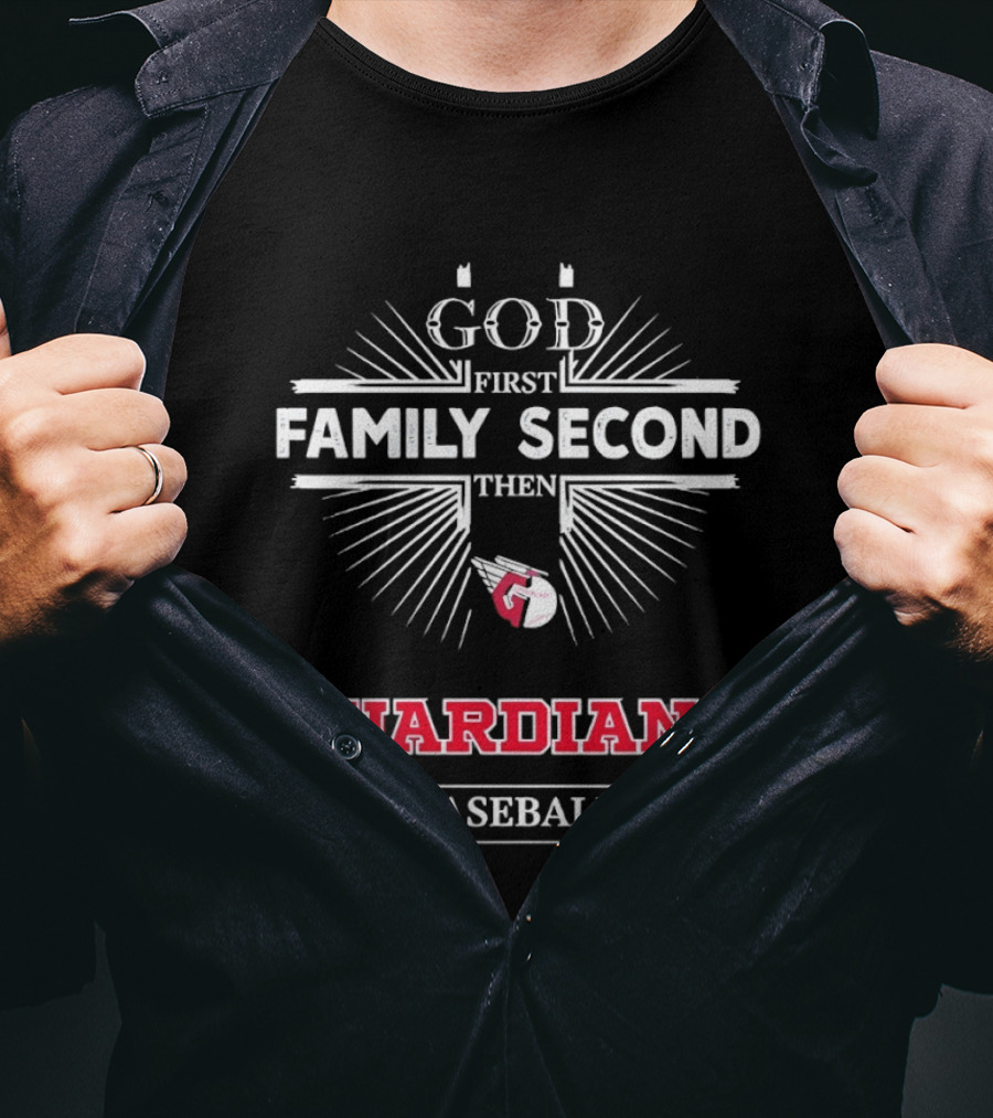God First Family Second Then Cleveland Guardians Baseball T-Shirt